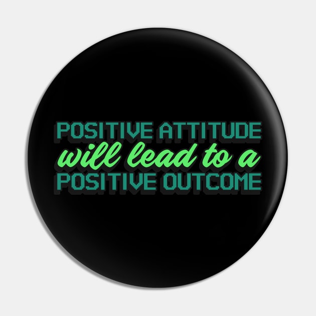 Positive attitude will lead to a Positive outcome Pin by Disentangled