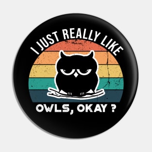 I Just Really Like Owls, OKay? Pin