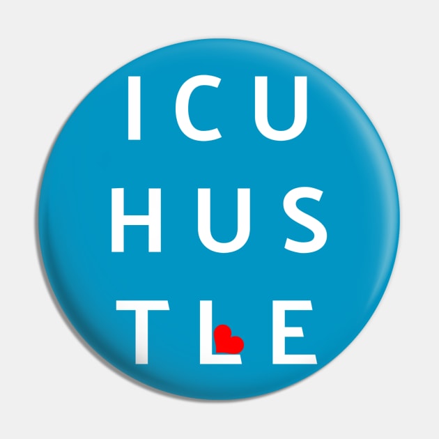 ICU Nurse Hustle Pin by MedleyDesigns67