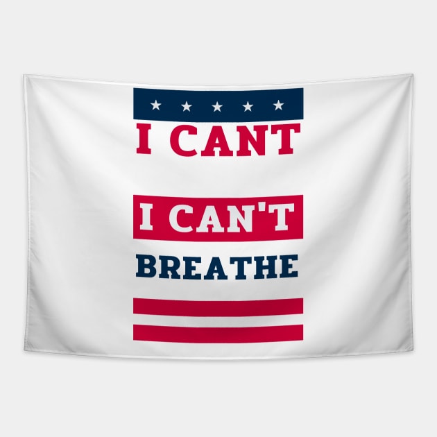 black lives matter, i cant breathe shirt, george floyd, i can't breathe, justice for floyd, civil rights,justice for george, black history Tapestry by QUENSLEY SHOP