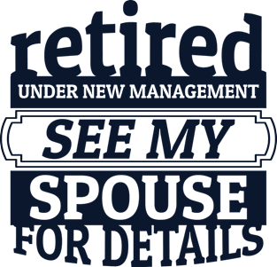 'Retired Under New Management' Funny Retirement Gift Magnet