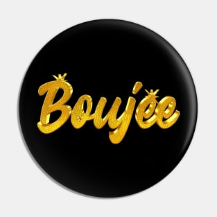 Boujee Pin