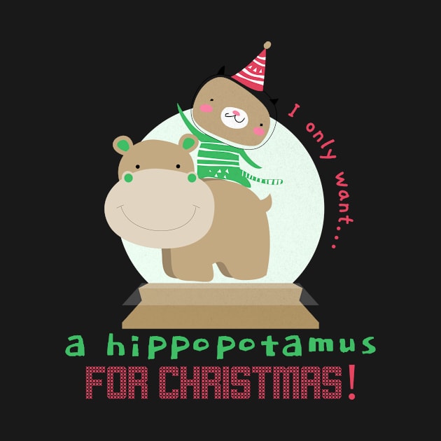 I want a hippopotamus for Christmas ! I want a hippo ! by AmongOtherThngs