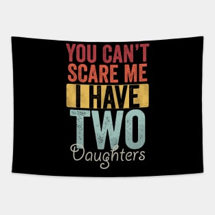 You can't scare me I have two daughters Tapestry