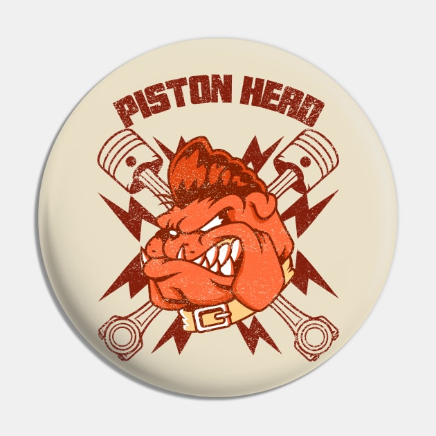 PISTON HEAD DOG Pin by Katebi Designs