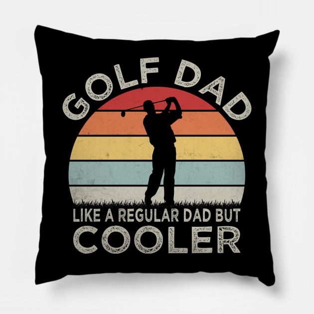 Golf dad, like a regular dad only cooler; golf; golfing; golfer; gift for dad; gift for father; golfing dad; golfer dad; gift; dad who golfs; father's day gift; Pillow by Be my good time