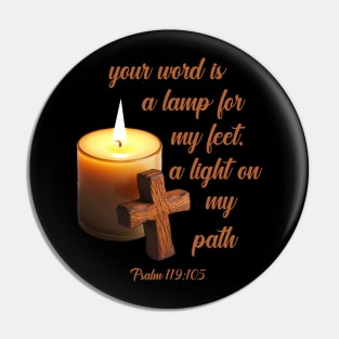 Your word is a lamp for my feet, a light on my path psalm 119:105 Pin