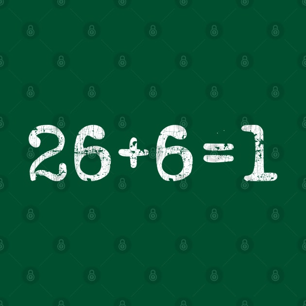 26 + 6 = 1  ... Irish Independence Design by feck!