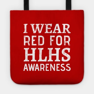 I Wear Red For HLHS Awareness - Heart Disease Prevention  heart disease no more Tote