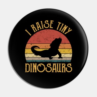 I Raise Tiny Dinosaurs Cute Bearded Dragon Lover Pin