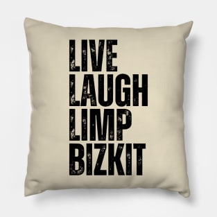 Live, Laugh, Limp Bizkit Pillow