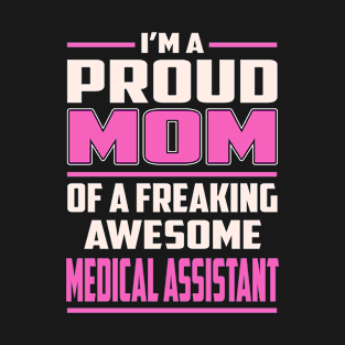 Proud MOM Medical Assistant T-Shirt