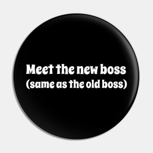 Meet the new boss Pin