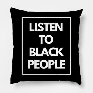 Listen To Black People Pillow