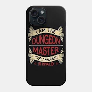 I Am The Dungeon Master Your Argument Is Invalid Phone Case