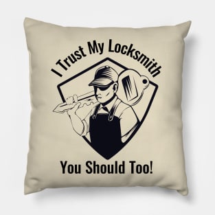 I Trust My Locksmith Pillow