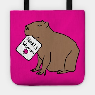 Capybara with Nasty Woman Sign Supporting Women in Politics Tote