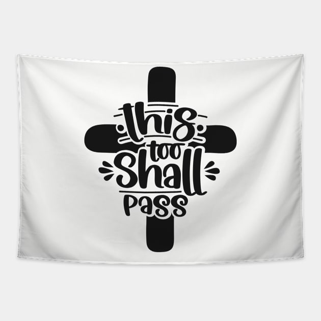 This Too Shall Pass Encouraging Christian Quote Bible Verse Tapestry by TheBlackCatprints