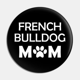 French Bulldog Mom Pin