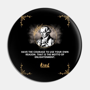 Kant: The motto of enlightenment Pin