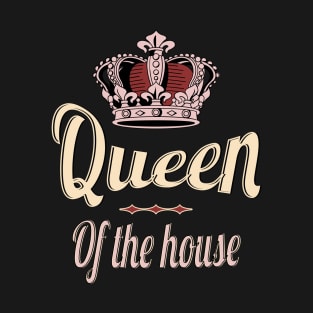 Queen of the house T-Shirt