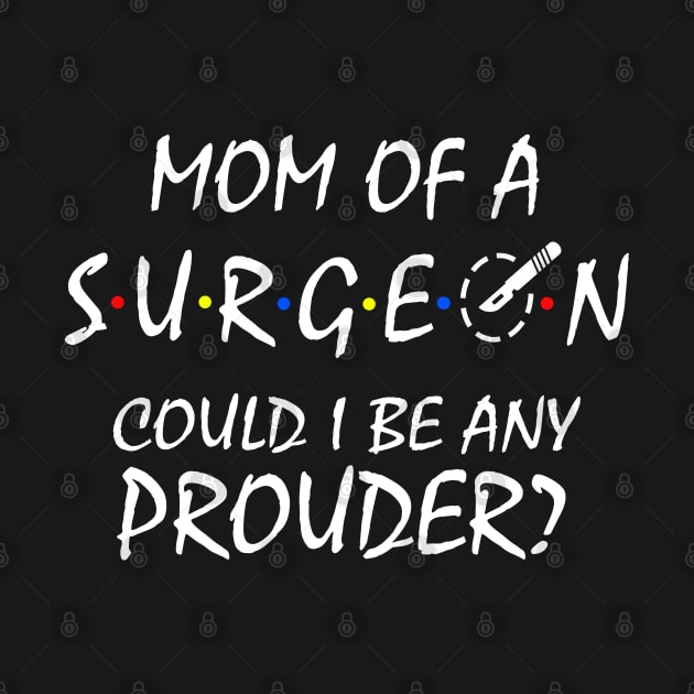 Proud Mom of a Surgeon by KsuAnn