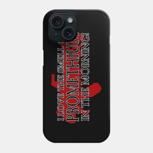 I Love the Smell of Promethium in the Morning! Phone Case