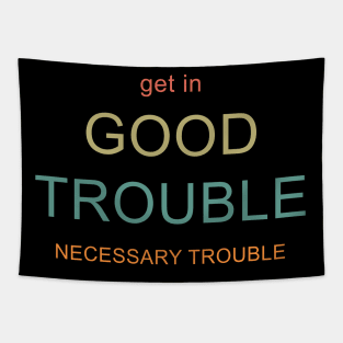 Get in Good Trouble Tapestry