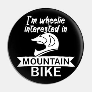 Im wheelie interested in mountain bike Pin