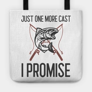 Just One More Cast I Promise Tote