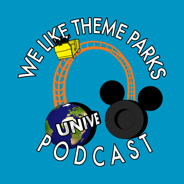 We Like Theme Parks Podcast by We Like Theme Parks