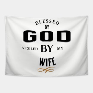 Blessed by God Spoiled by my Wife Funny and Quirky Black and Gold Design Tapestry
