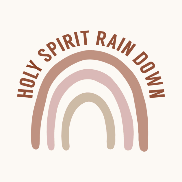 Holy Spirit Rain Down Rainbow by The Dirty Palette