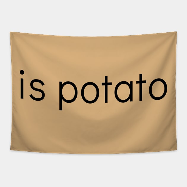 IS POTATO Tapestry by Scarebaby