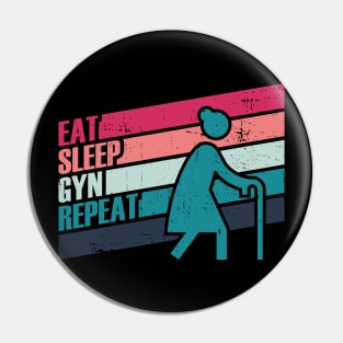 Eat Sleep Gyn Repeat Pin