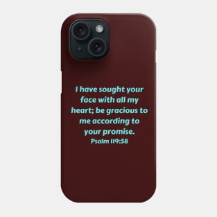 Bible Verse Psalm 119:58 Phone Case