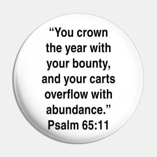 Psalm 65:11 King James Version (KJV) Bible Verse Typography Pin