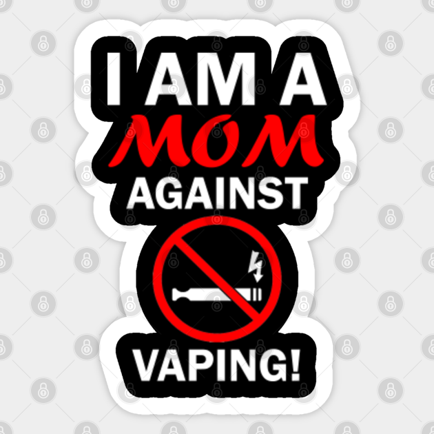 I Am A Mom Against Vaping Vinyl Sticker Decal