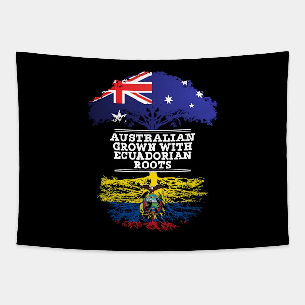 Australian Grown With Ecuadorian Roots - Gift for Ecuadorian With Roots From Ecuador Tapestry by Country Flags