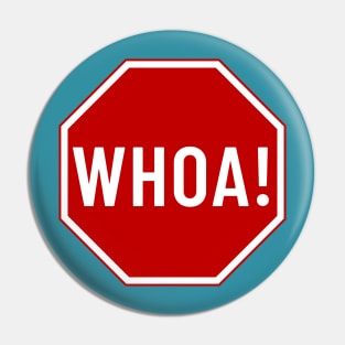 WHOA! Stop Sign Pin