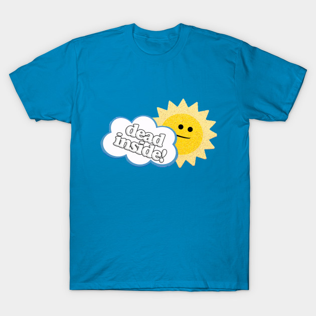 dead inside cute nihilistic sunshine design nihilism t shirt sunshine designs