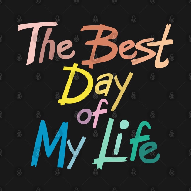 The best day of my life by mkbl