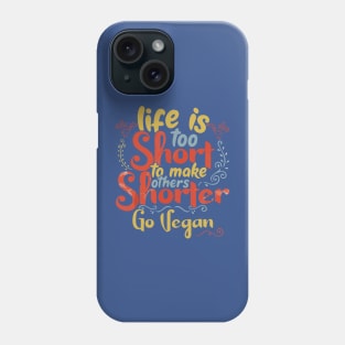 Life is too short to make others shorter Phone Case