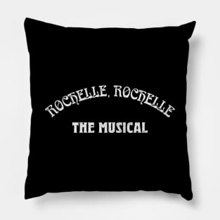 Rochelle, Rochelle - The Musical // 90s Fan Gift Pillow