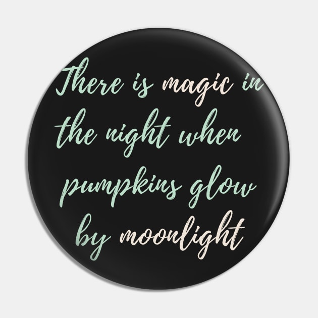 There Is Magic In The Night When The Pumpkins Glow By Moonlight Pin by WeStarDust