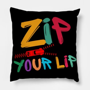 ZIP YOUR LIP! Pillow