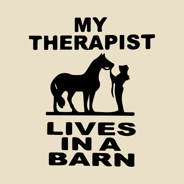 My Therapist Lives In A Barn -  Horse by blacckstoned