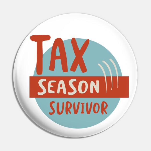 Funny Accounting Tax Season Survivor Pin by whyitsme