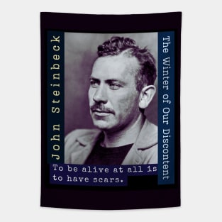 John Steinbeck portrait and  quote: To be alive at all is to have scars. Tapestry