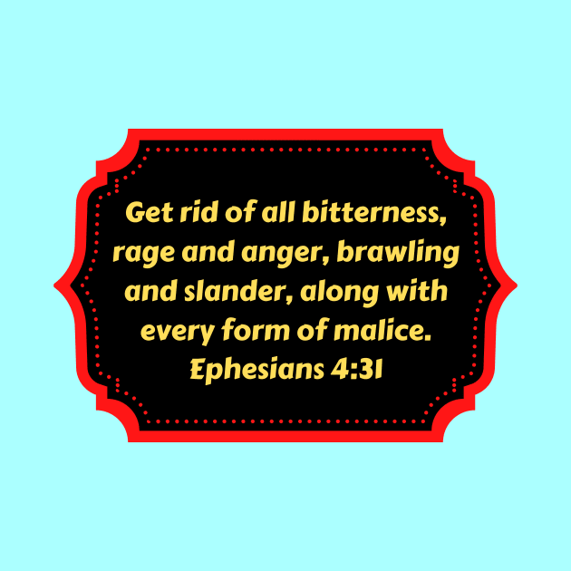 Bible Verse Ephesians 4:31 by Prayingwarrior